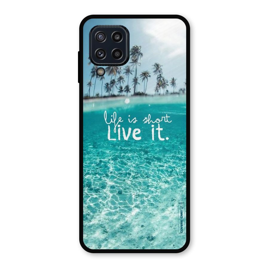 Life Is Short Metal Back Case for Galaxy M32