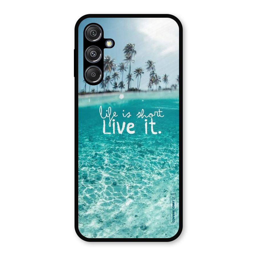 Life Is Short Metal Back Case for Galaxy M34 5G