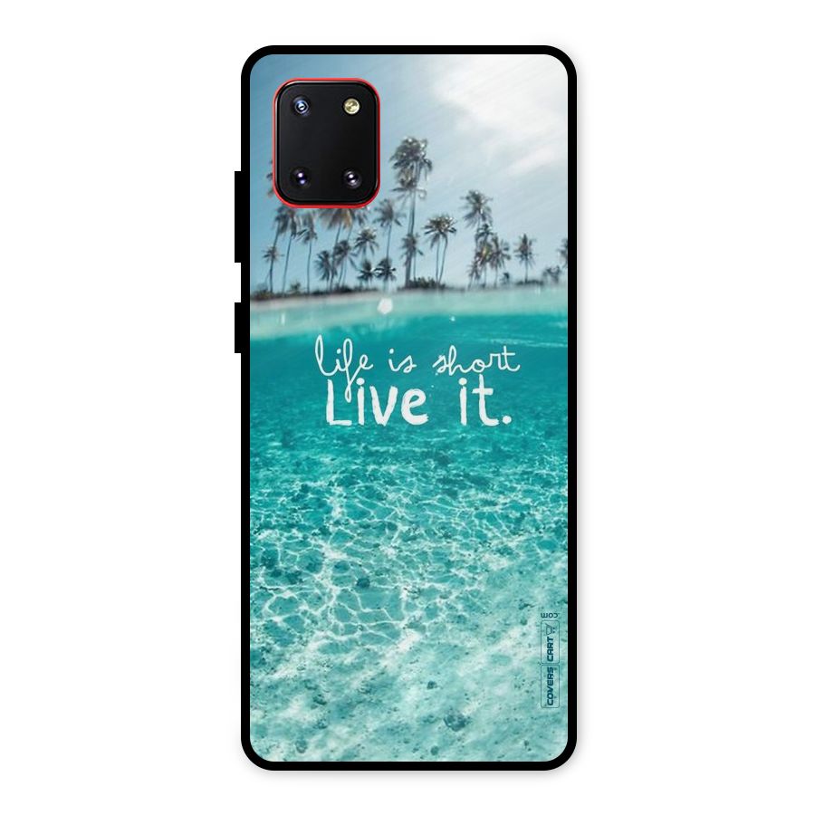 Life Is Short Metal Back Case for Galaxy Note 10 Lite