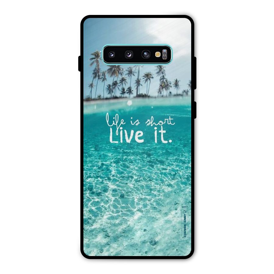 Life Is Short Metal Back Case for Galaxy S10 Plus