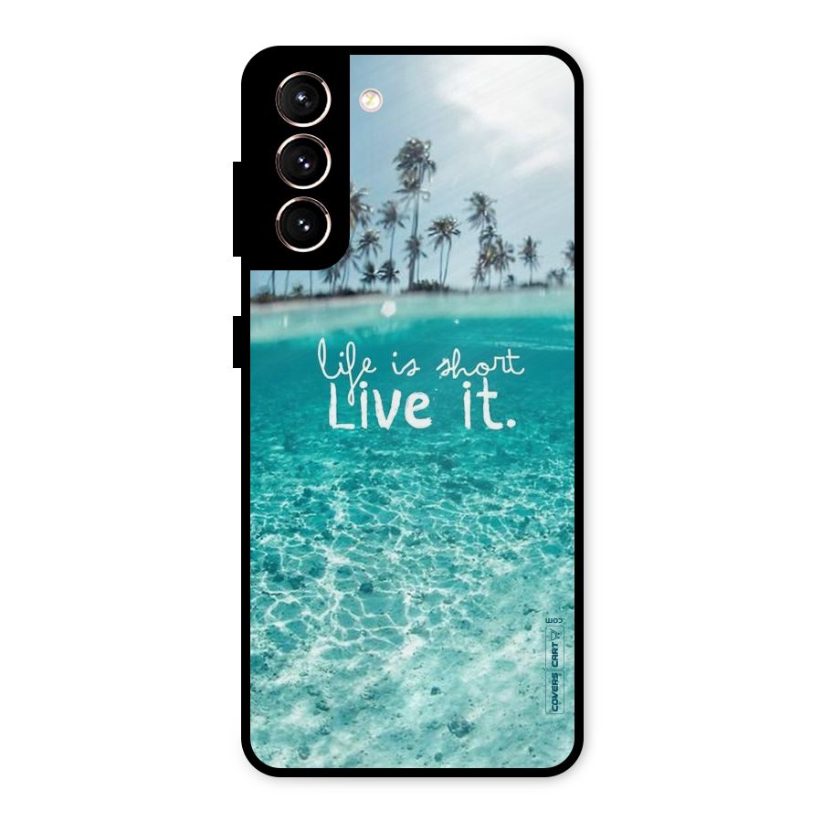 Life Is Short Metal Back Case for Galaxy S21 5G