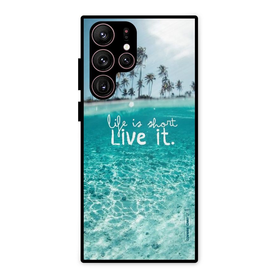 Life Is Short Metal Back Case for Galaxy S22 Ultra 5G