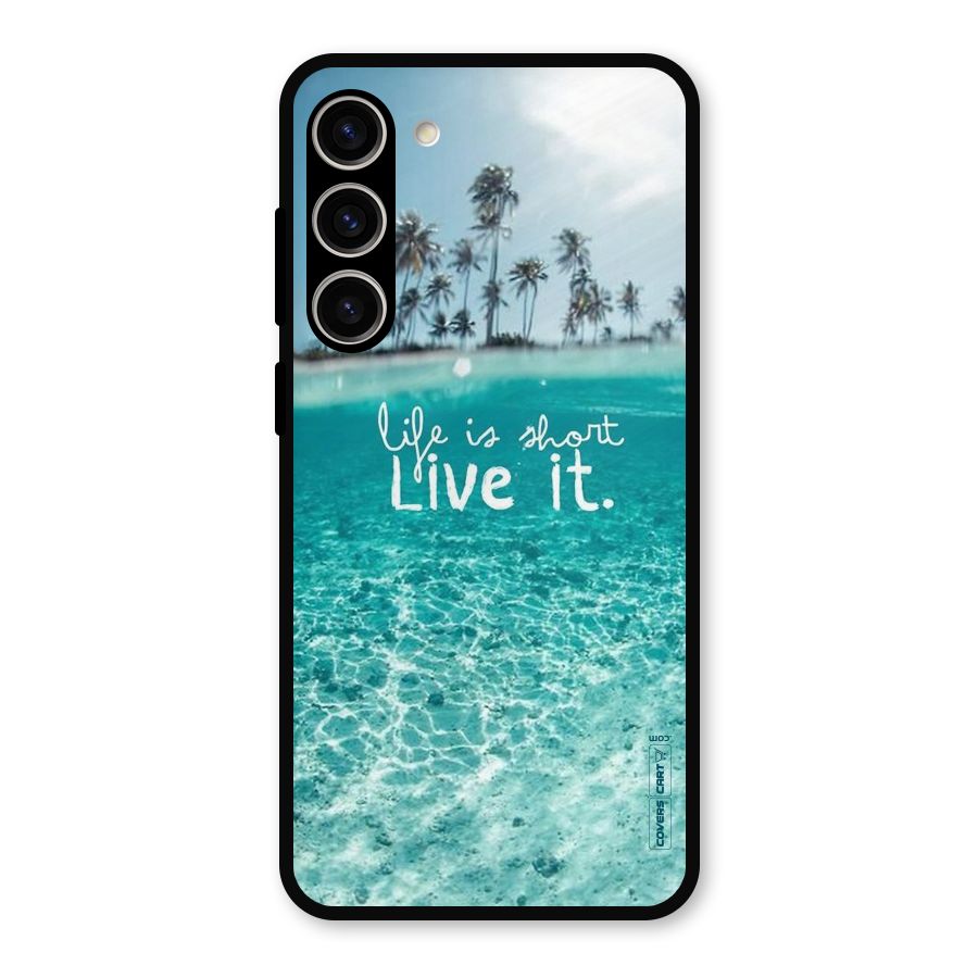 Life Is Short Metal Back Case for Galaxy S23 Plus