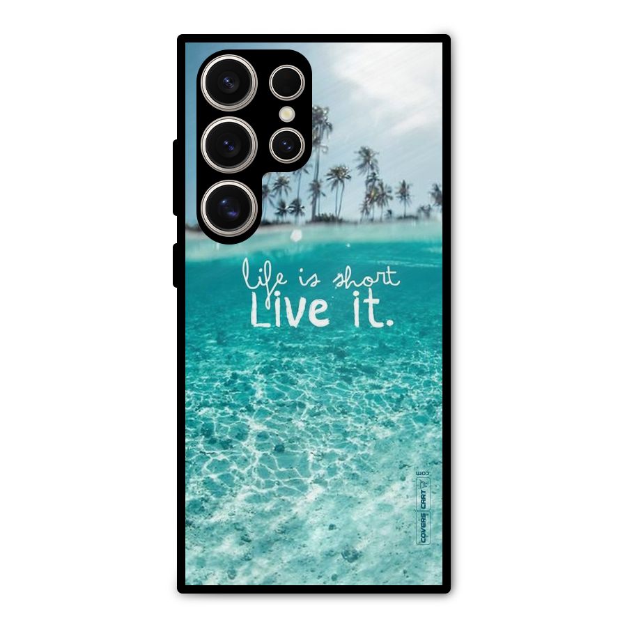 Life Is Short Metal Back Case for Galaxy S24 Ultra