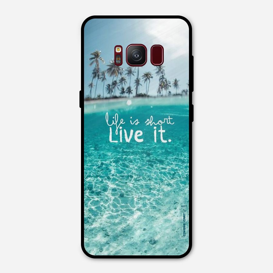 Life Is Short Metal Back Case for Galaxy S8