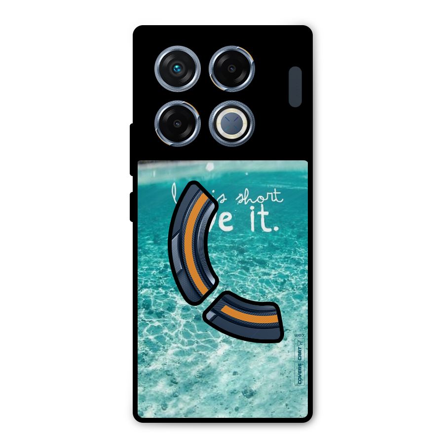 Life Is Short Metal Back Case for Infinix GT 20 Pro