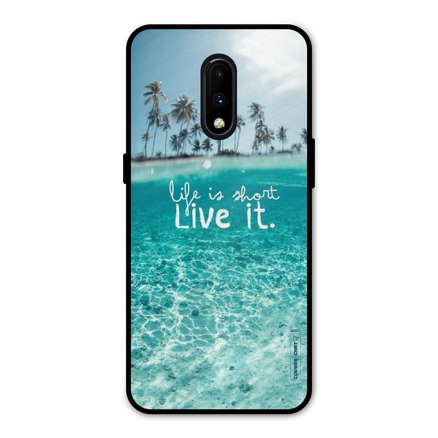 Life Is Short Metal Back Case for OnePlus 7