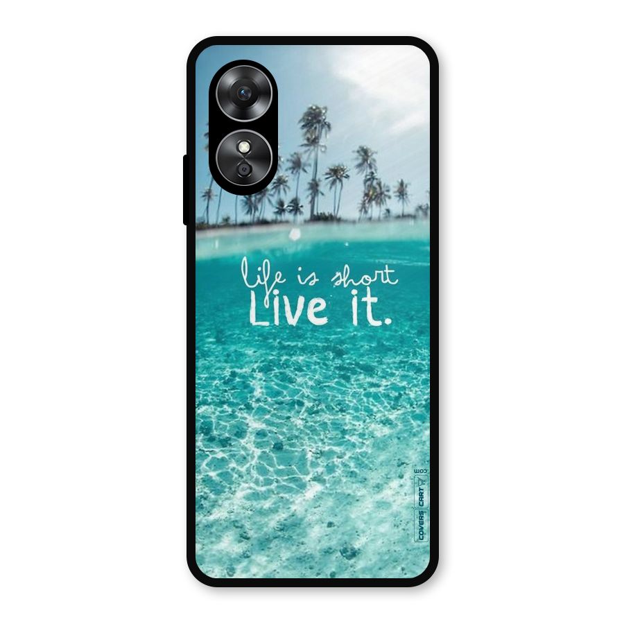 Life Is Short Metal Back Case for Oppo A17