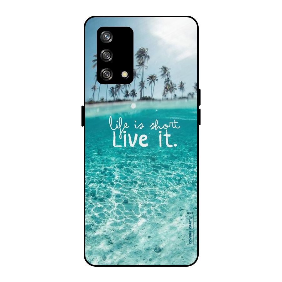Life Is Short Metal Back Case for Oppo F19