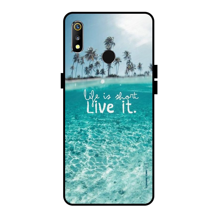 Life Is Short Metal Back Case for Realme 3i