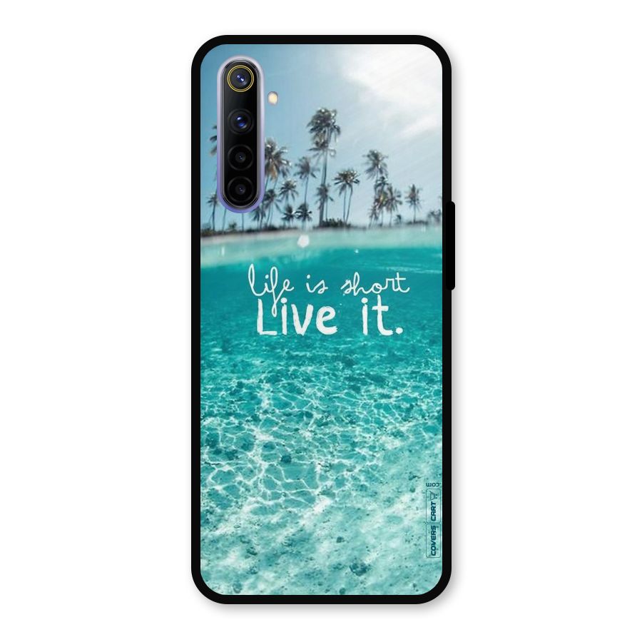 Life Is Short Metal Back Case for Realme 6