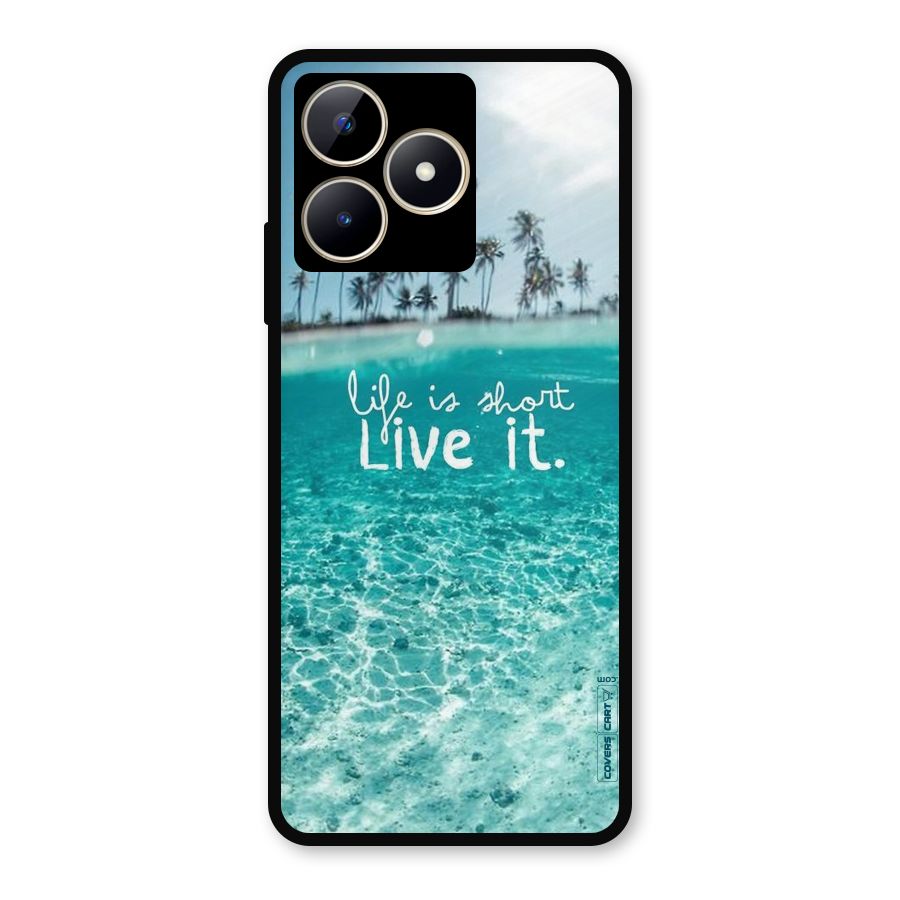 Life Is Short Metal Back Case for Realme Narzo N53