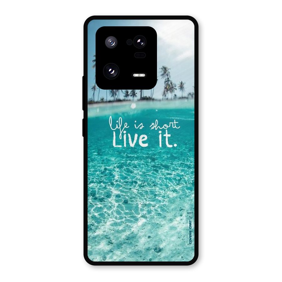 Life Is Short Metal Back Case for Xiaomi 13 Pro