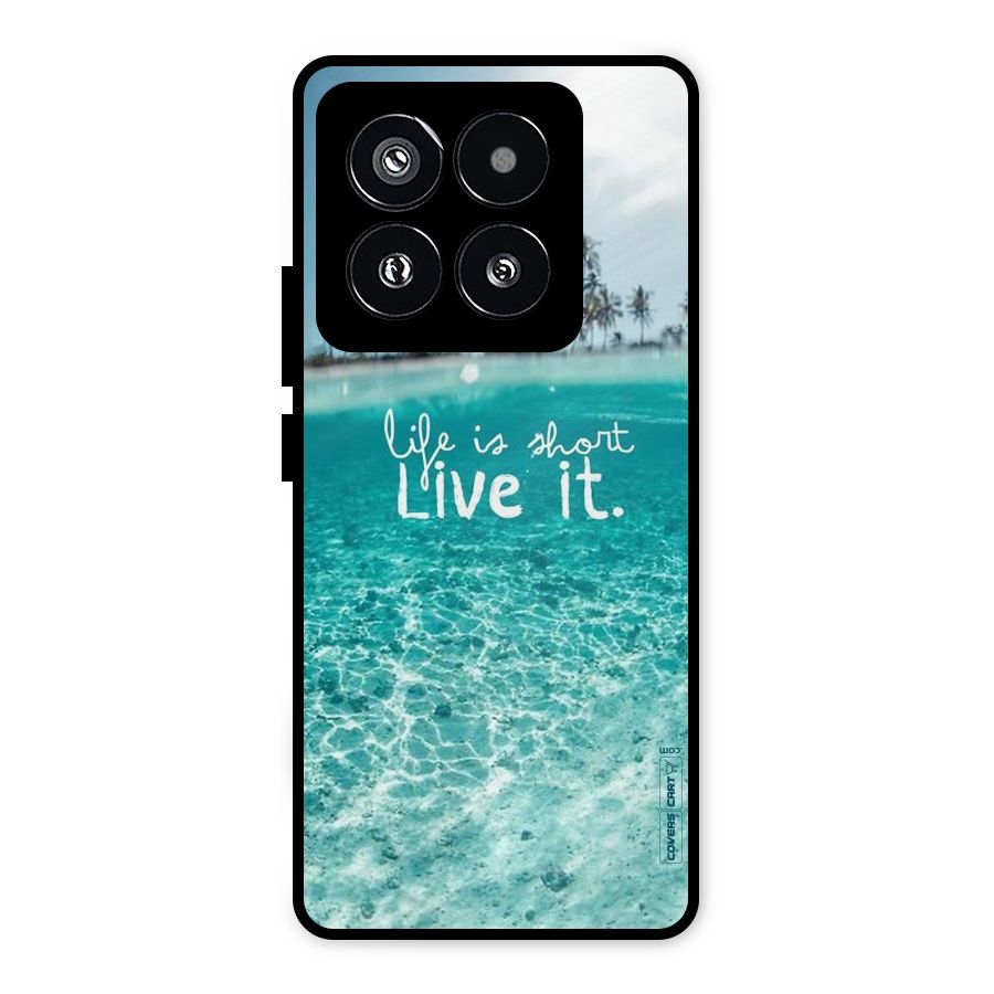 Life Is Short Metal Back Case for Xiaomi 14 Pro