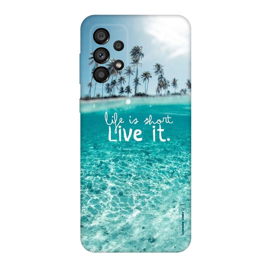Life Is Short Original Polycarbonate Back Case for Galaxy A73 5G