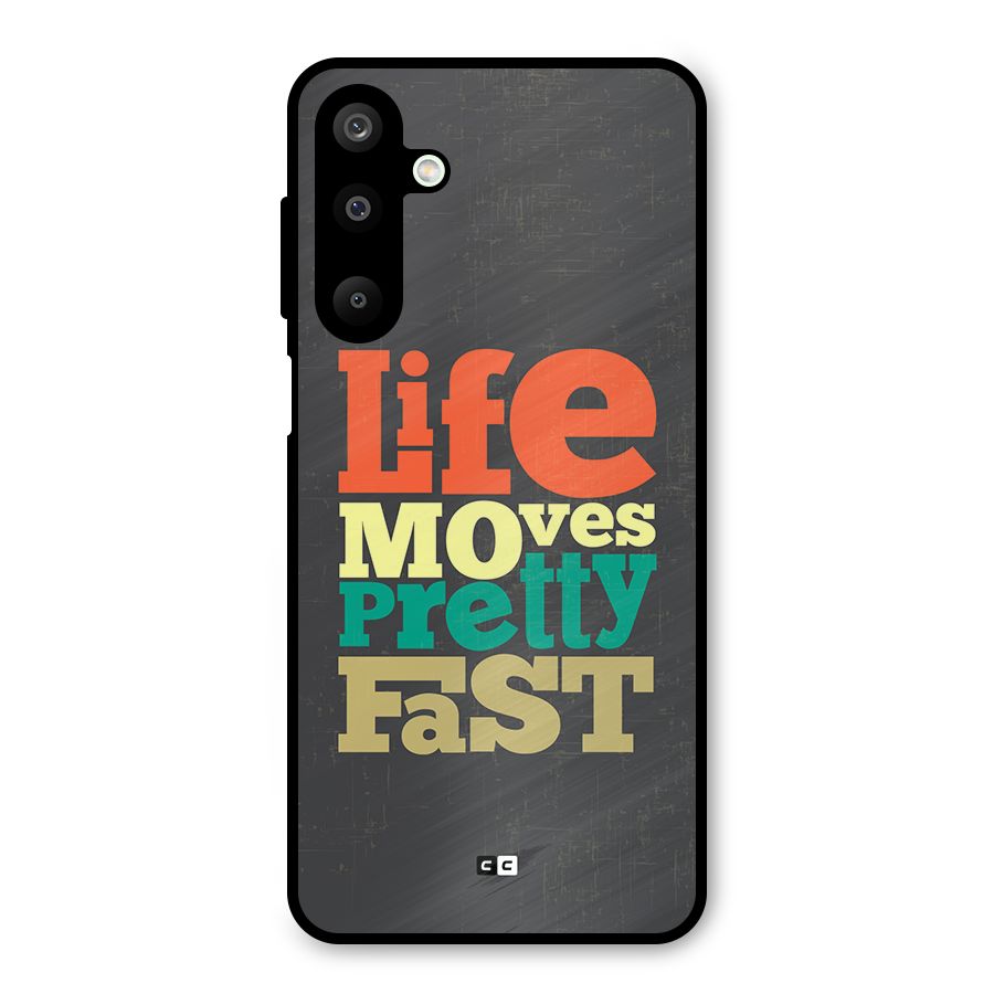 Life Moves Fast Metal Back Case for Galaxy M16