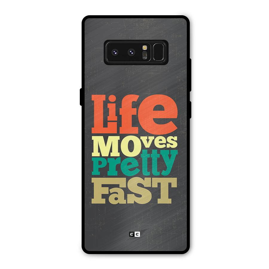 Life Moves Fast Metal Back Case for Galaxy Note 8