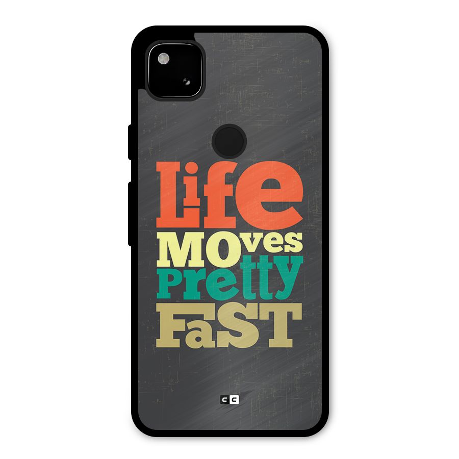 Life Moves Fast Metal Back Case for Google Pixel 4a