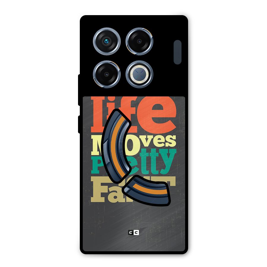 Life Moves Fast Metal Back Case for Infinix GT 20 Pro