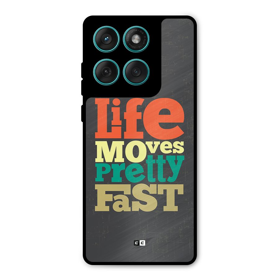 Life Moves Fast Metal Back Case for Motorola Edge 60 Fusion