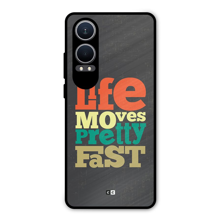 Life Moves Fast Metal Back Case for OnePlus Nord CE4 Lite