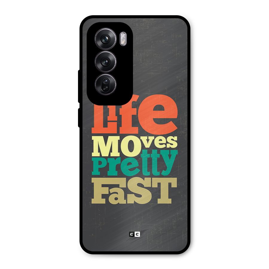 Life Moves Fast Metal Back Case for Oppo Reno12 Pro