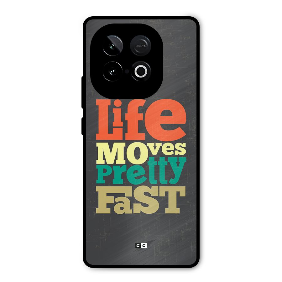 Life Moves Fast Metal Back Case for iQOO Neo 10