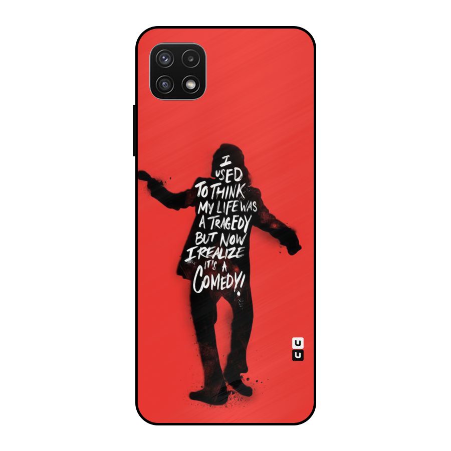 Life Tragedy Comedy Metal Back Case for Galaxy A22 5G