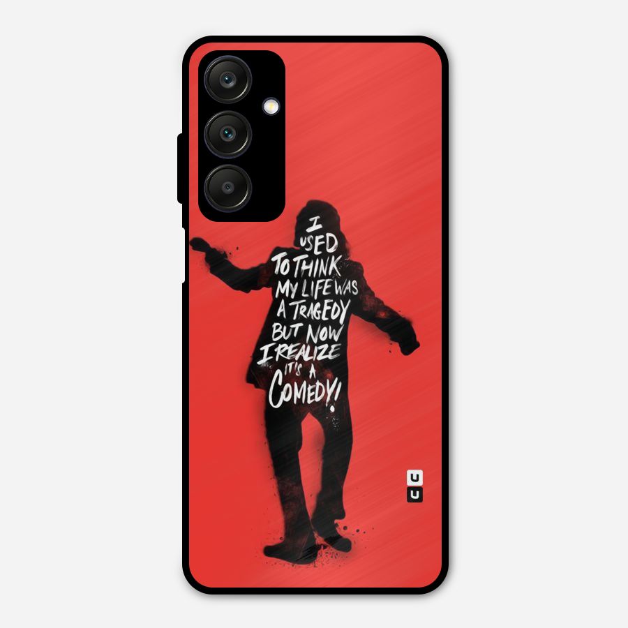Life Tragedy Comedy Metal Back Case for Galaxy A25 5G