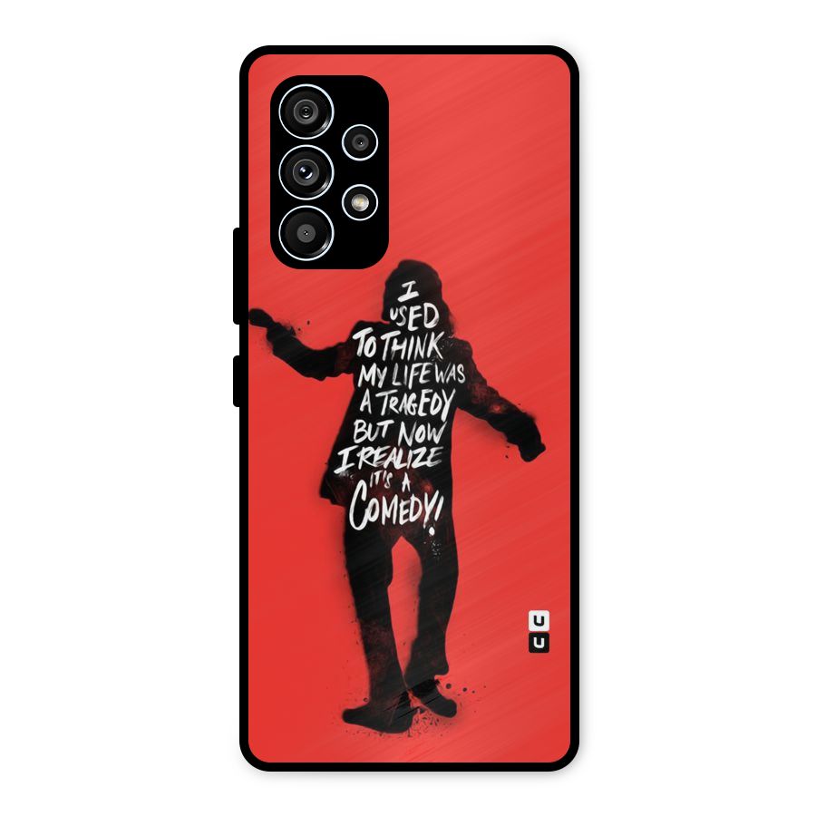 Life Tragedy Comedy Metal Back Case for Galaxy A53 5G