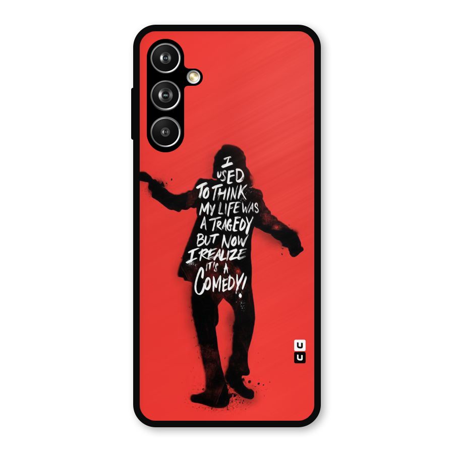 Life Tragedy Comedy Metal Back Case for Galaxy F54