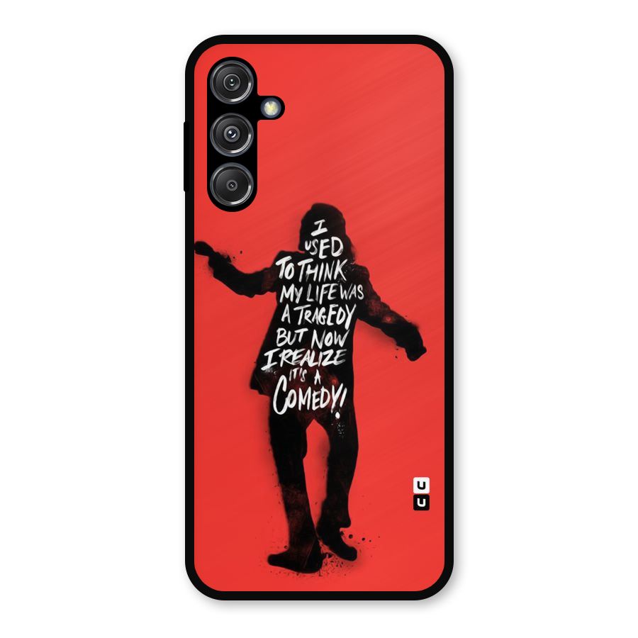 Life Tragedy Comedy Metal Back Case for Galaxy M34 5G