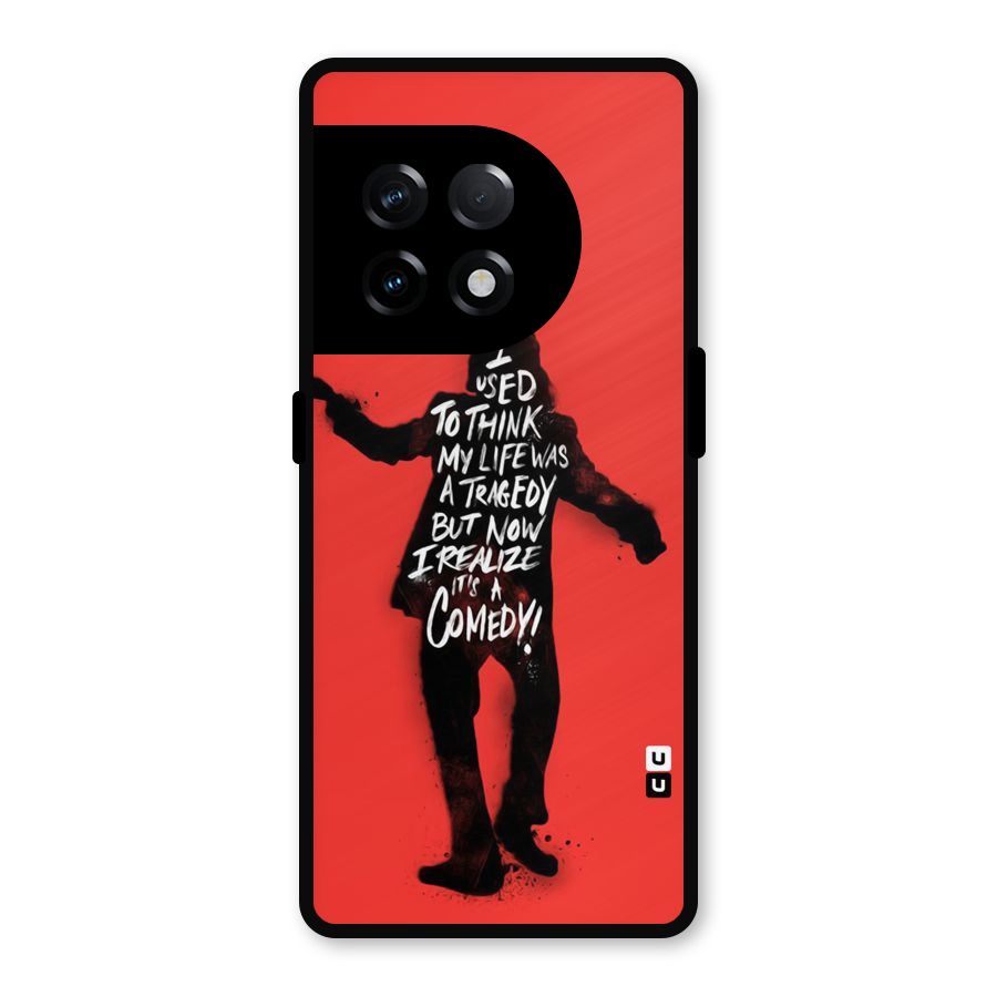 Life Tragedy Comedy Metal Back Case for OnePlus 11R