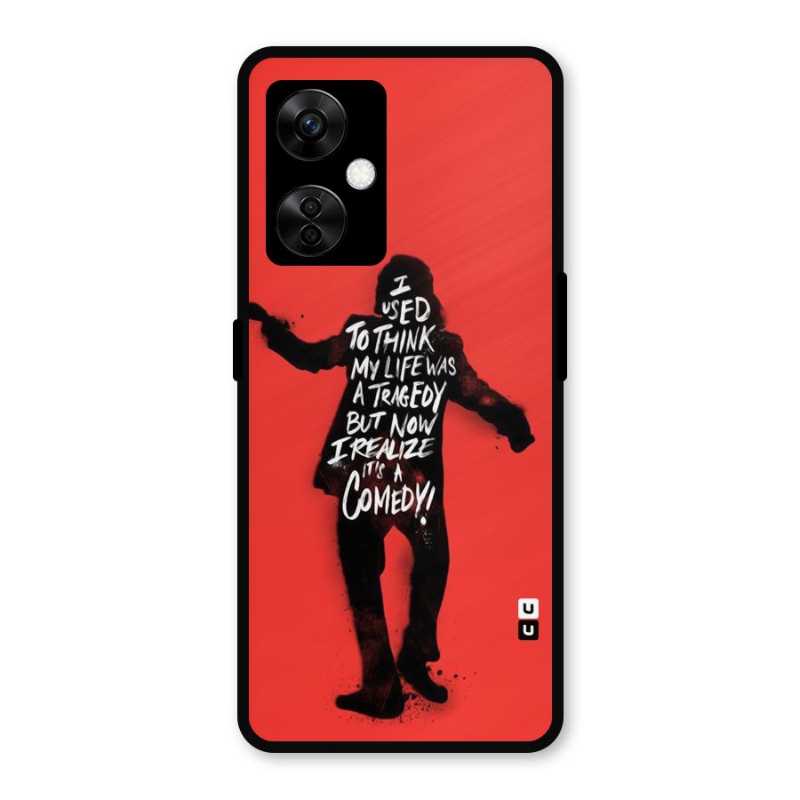 Life Tragedy Comedy Metal Back Case for OnePlus Nord CE 3 Lite
