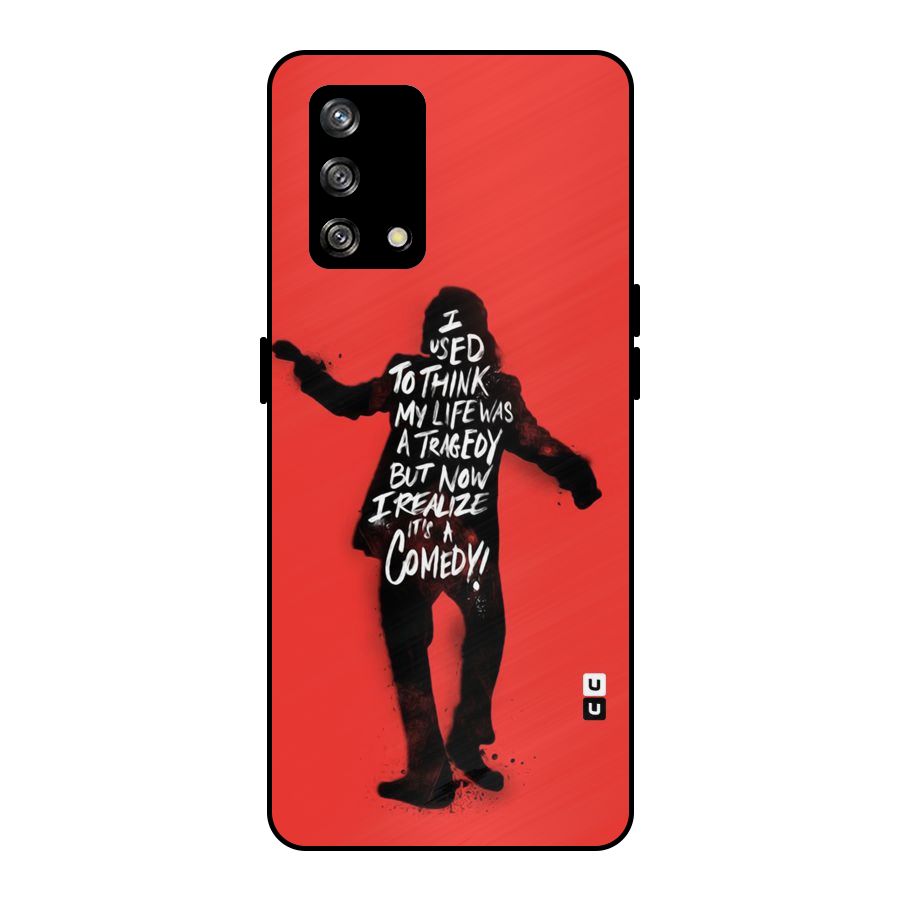 Life Tragedy Comedy Metal Back Case for Oppo F19