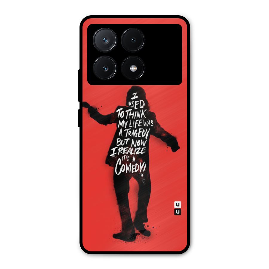 Life Tragedy Comedy Metal Back Case for Poco X6 Pro