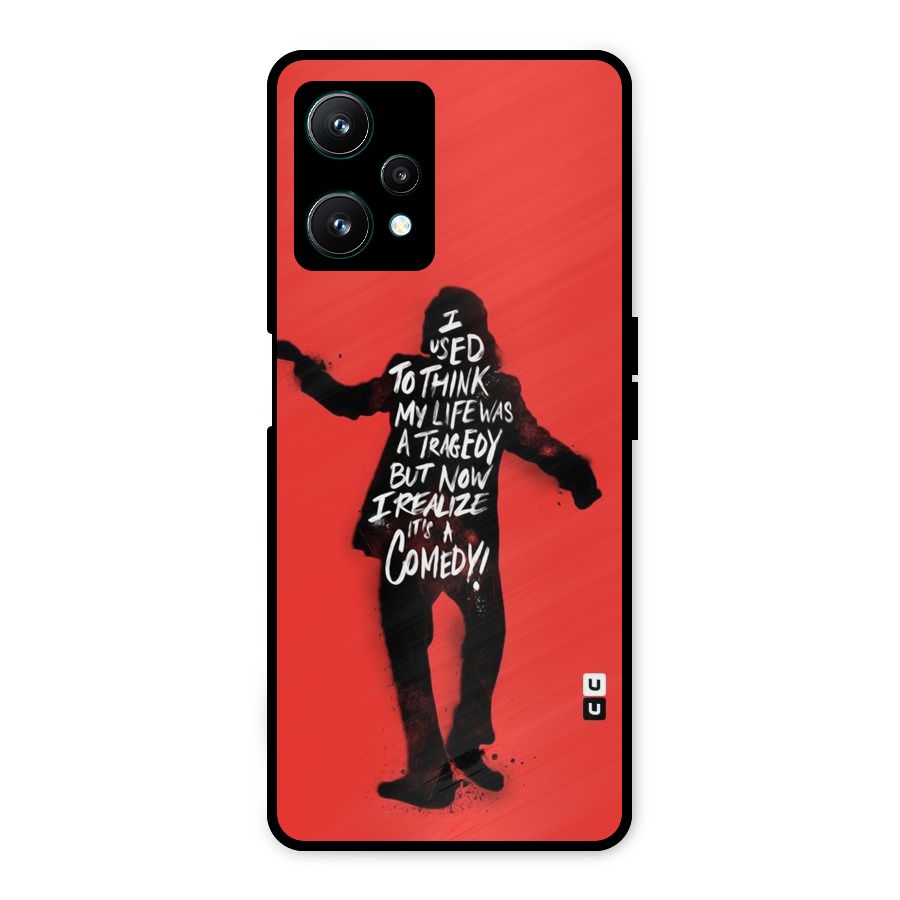 Life Tragedy Comedy Metal Back Case for Realme 9 Pro 5G