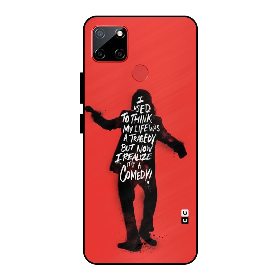 Life Tragedy Comedy Metal Back Case for Realme C12