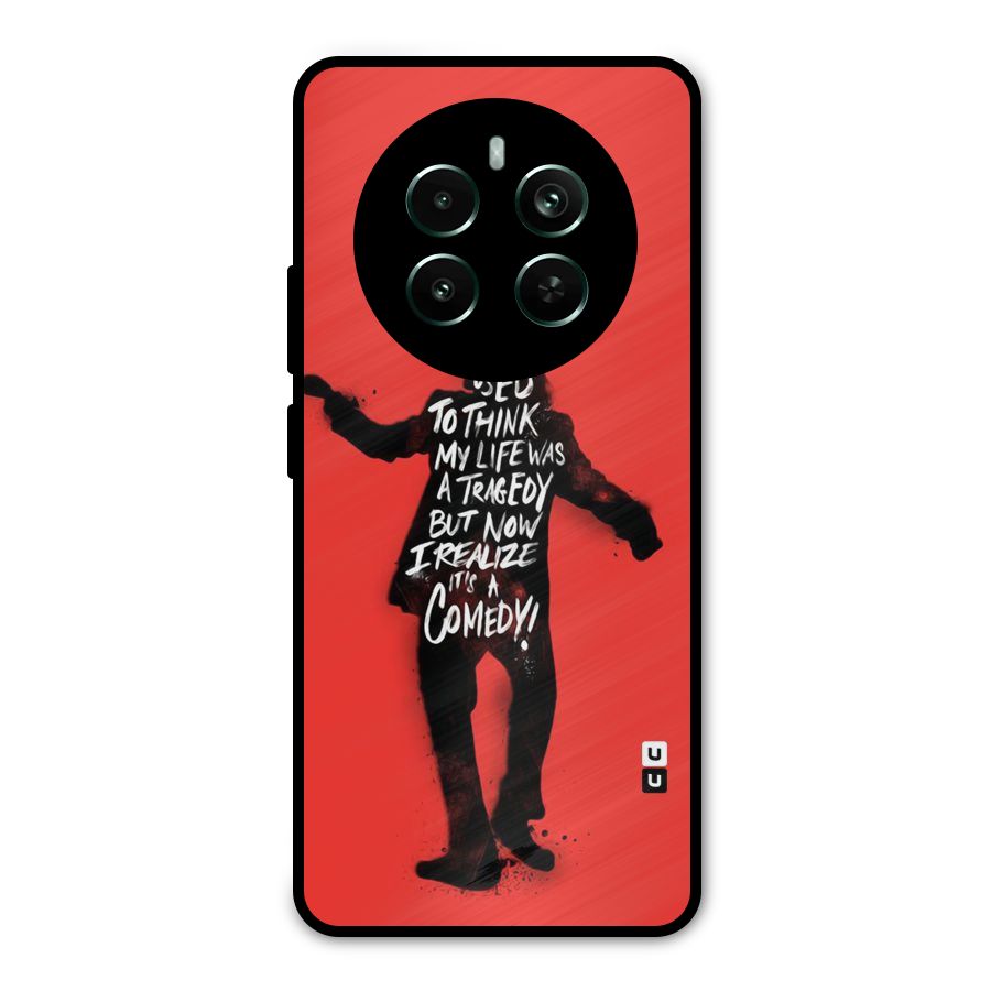 Life Tragedy Comedy Metal Back Case for Realme Narzo 70 Pro