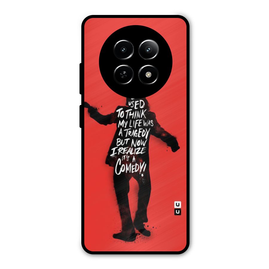 Life Tragedy Comedy Metal Back Case for Realme Narzo N65