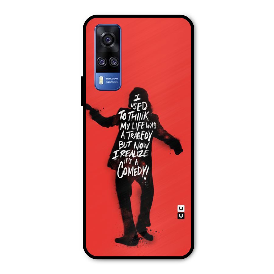 Life Tragedy Comedy Metal Back Case for Vivo Y31