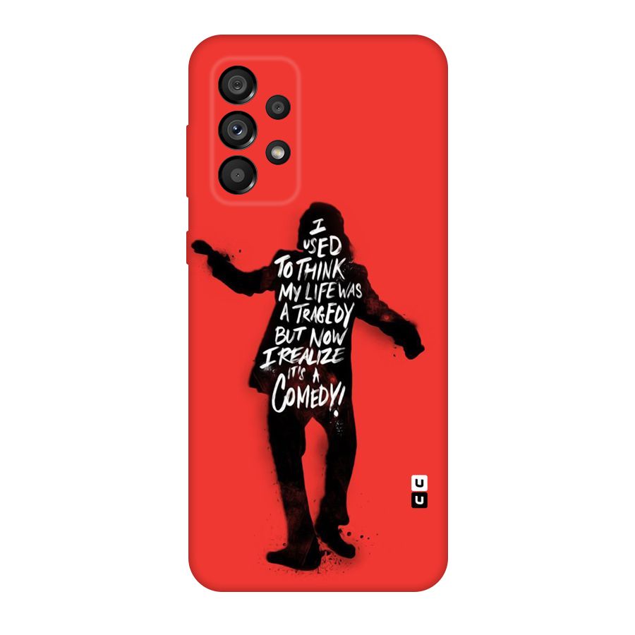Life Tragedy Comedy Original Polycarbonate Back Case for Galaxy A73 5G