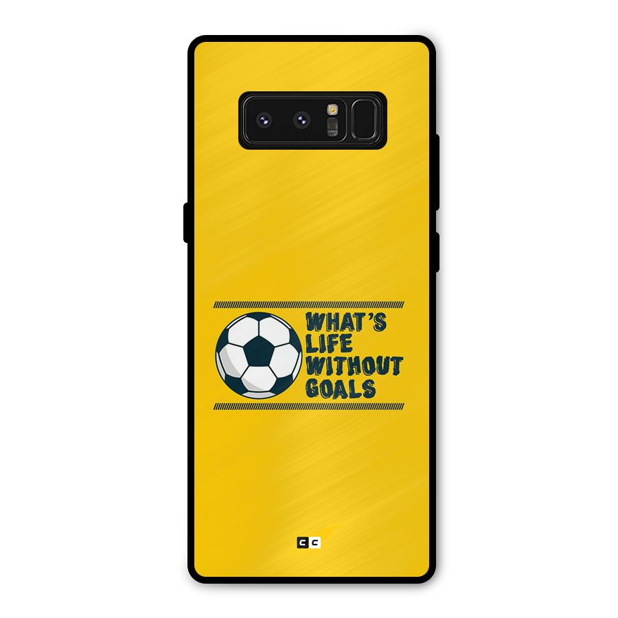 Life Without Goals Metal Back Case for Galaxy Note 8
