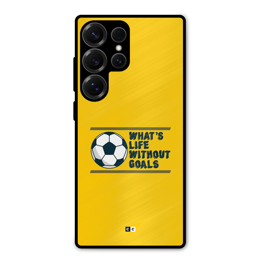 Life Without Goals Metal Back Case for Galaxy S25 Ultra