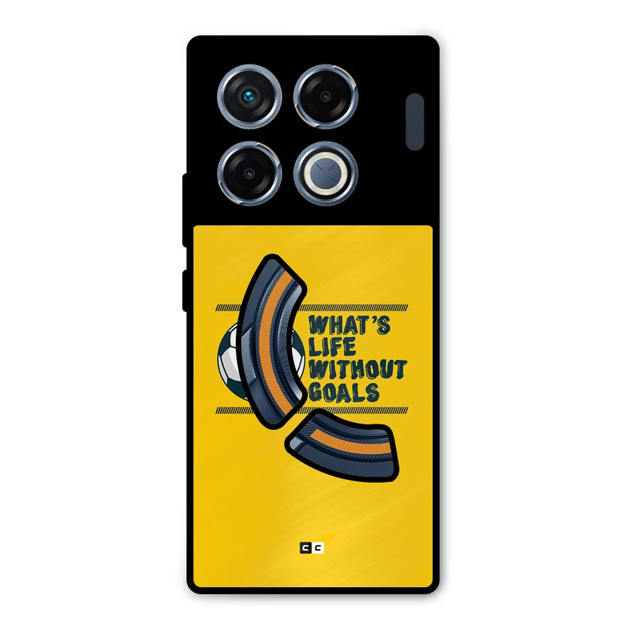 Life Without Goals Metal Back Case for Infinix GT 20 Pro