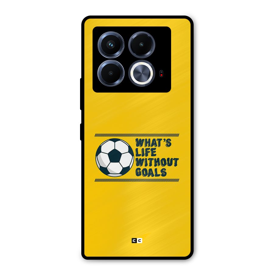 Life Without Goals Metal Back Case for Infinix Note 40 5G