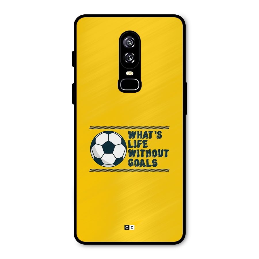 Life Without Goals Metal Back Case for OnePlus 6