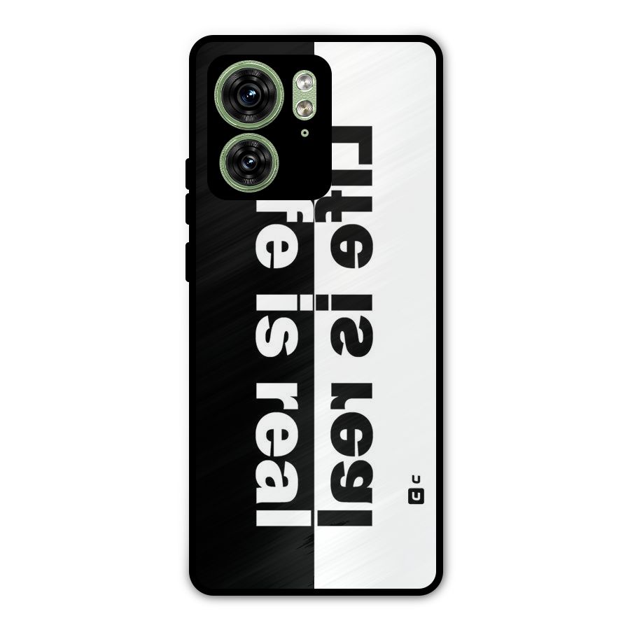 Life is Real Metal Back Case for Motorola Edge 40 5G