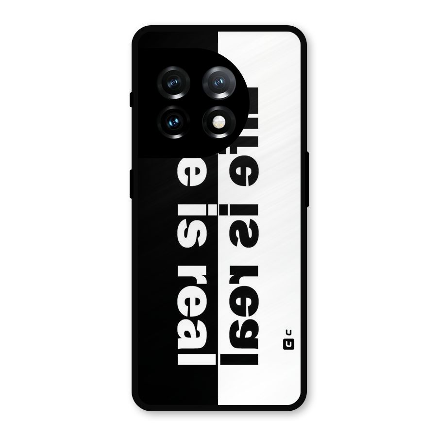 Life is Real Metal Back Case for OnePlus 11
