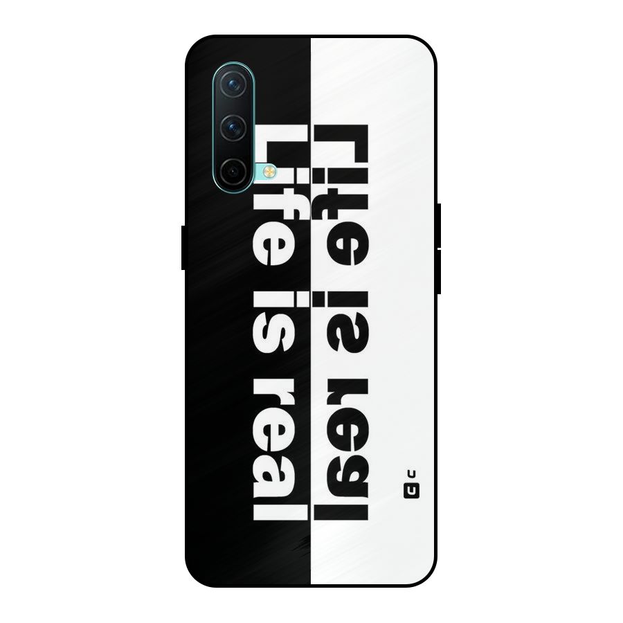 Life is Real Metal Back Case for OnePlus Nord CE 5G
